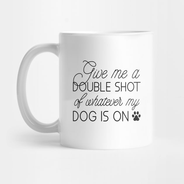 Give Me A Double Shot by LuckyFoxDesigns